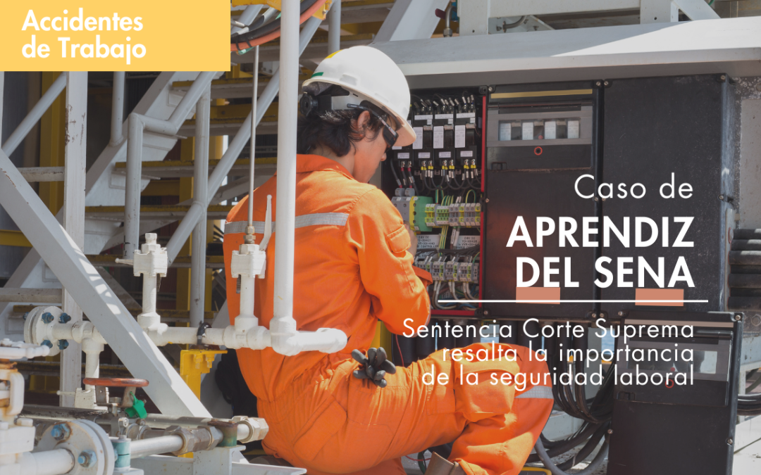 Caso de aprendiz del Sena: Sentencia Corte Suprema resalta la importancia de la seguridad laboral