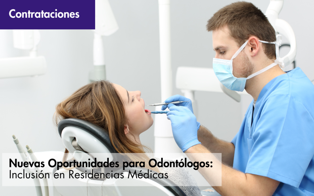 Nuevas Oportunidades para Odontólogos: Inclusión en Residencias Médicas