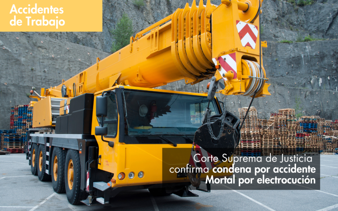 Corte Suprema de Justicia confirma condena por accidente Mortal por electrocución.
