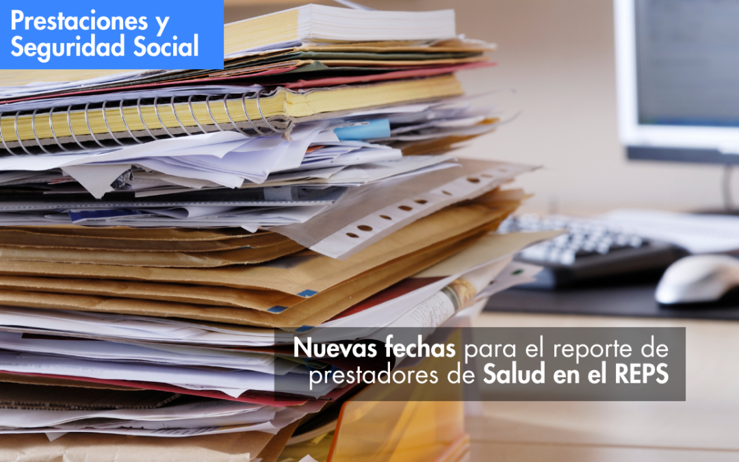 Nuevas fechas para el reporte de prestadores de Salud en el REPS