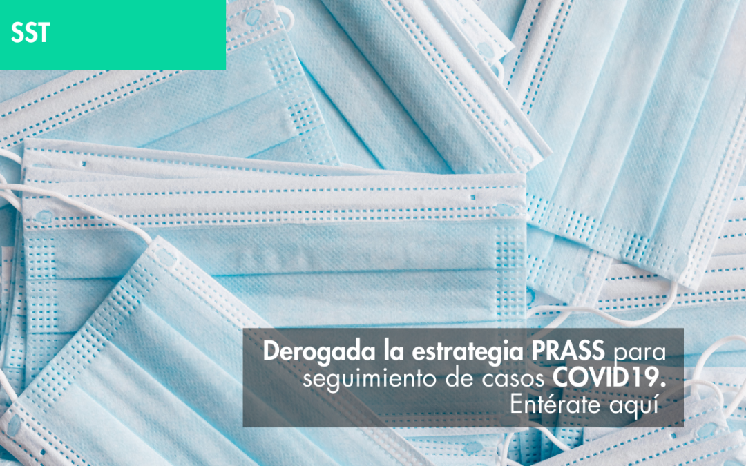 Derogada la estrategia PRASS para seguimiento de casos COVID19. Entérate aquí