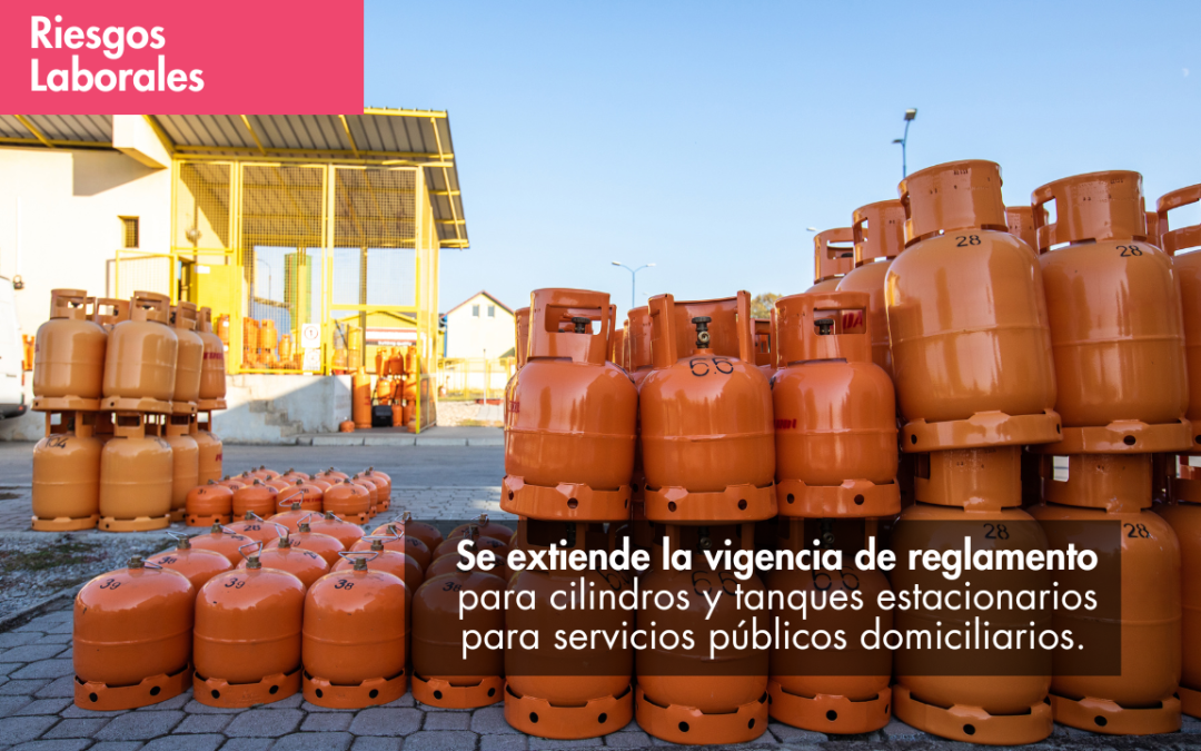 Se extiende la vigencia de reglamente para cilindros y tanques estacionarios para servicios públicos domiciliarios.