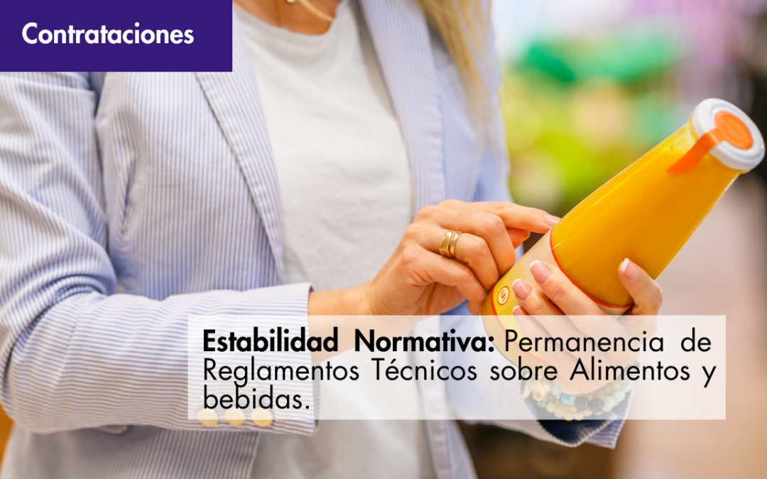 Estabilidad Normativa: Permanencia de Reglamentos Técnicos sobre Alimentos y bebidas