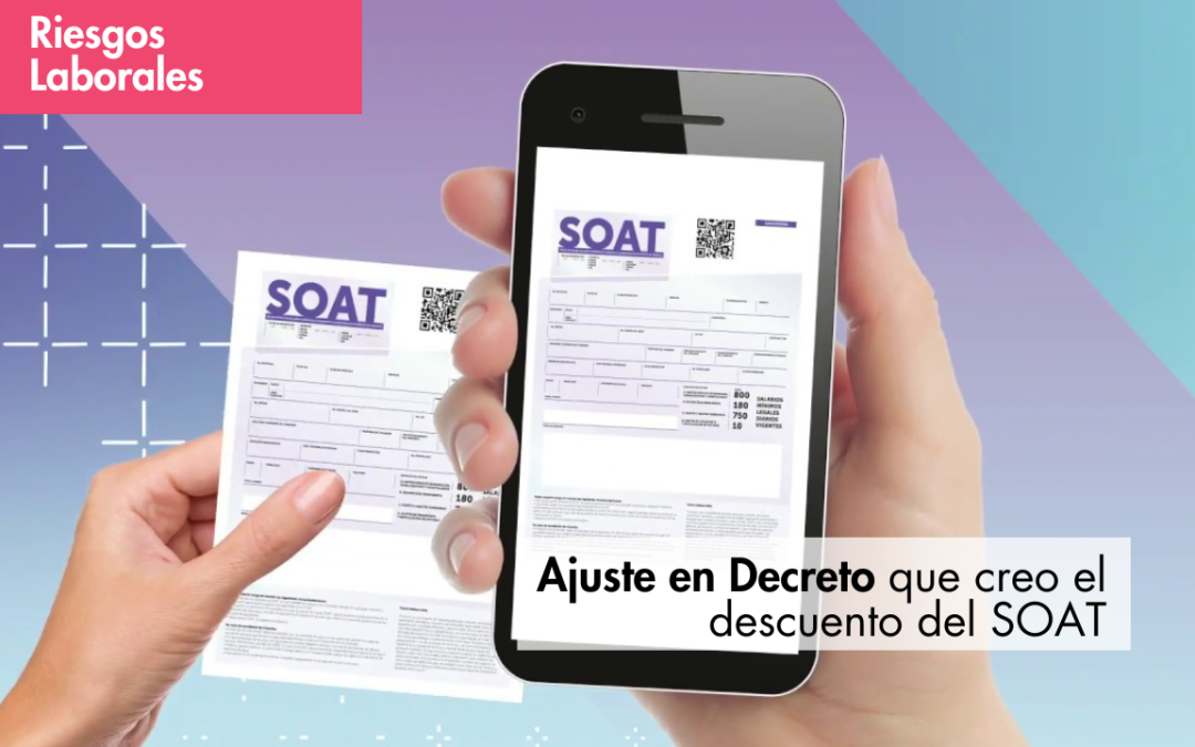 AJUSTES EN DECRETO QUE CREÓ EL DESCUENTO SOAT