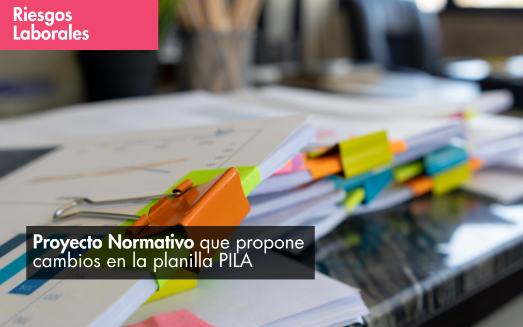 Proyecto Normativo que propone cambios en la planilla PILA
