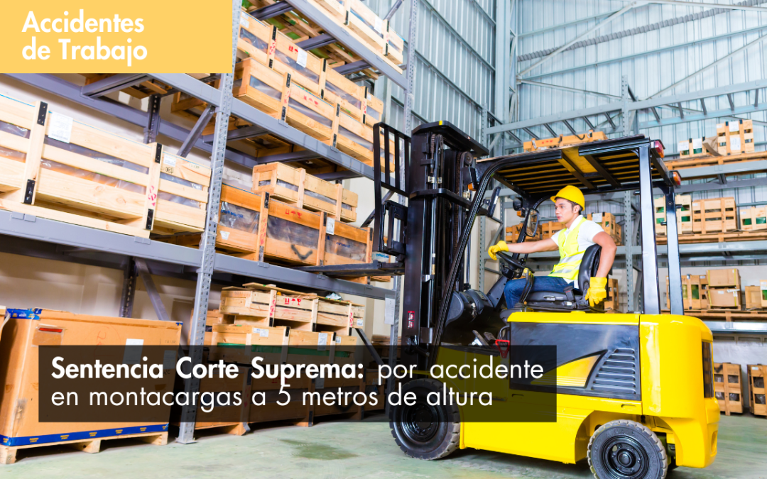 Sentencia Corte Suprema por accidente en montacargas a 5 metros de altura